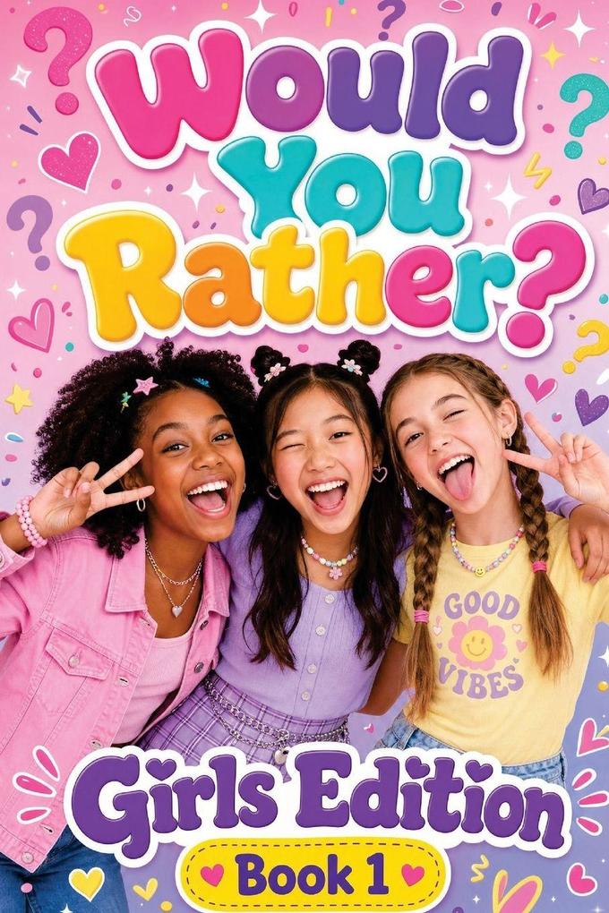 Would You Rather? Girls Edition Book 1