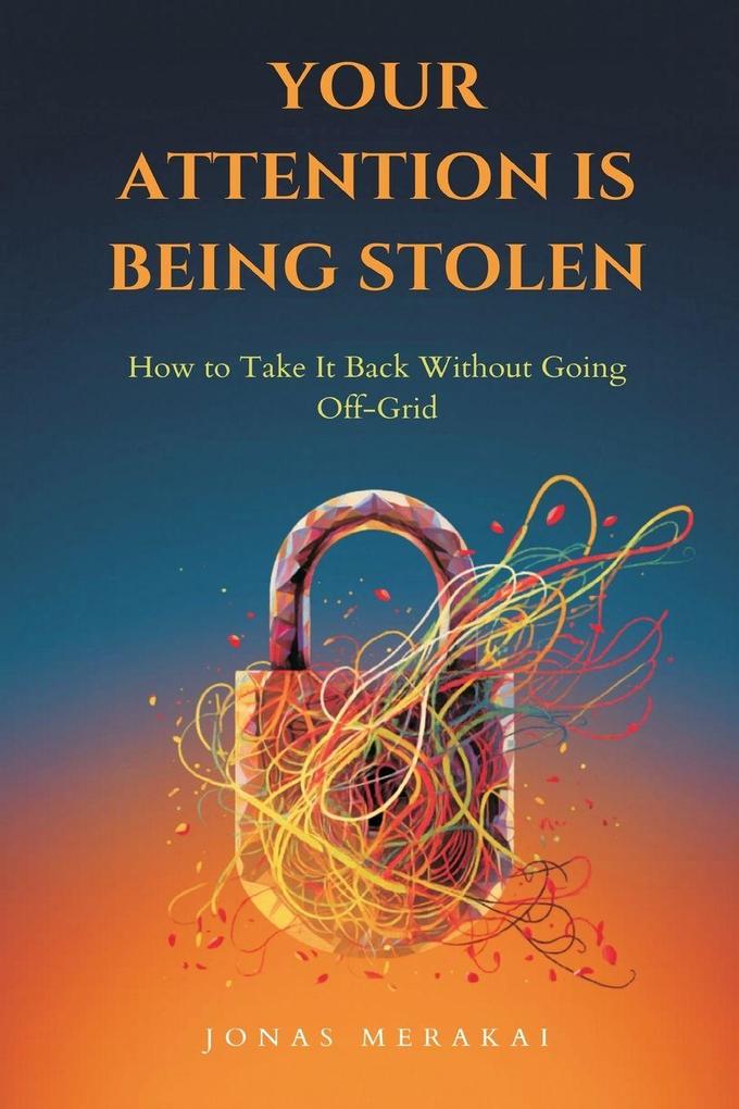 Your Attention Is Being Stolen