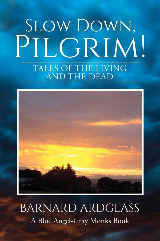 Slow Down Pilgrim!