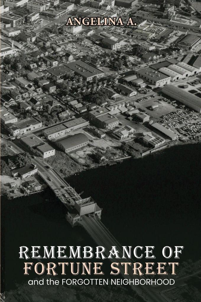 Remembrance of Fortune Street and the Forgotten Neighborhood