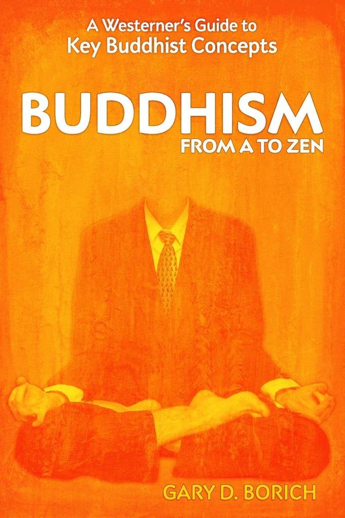 Buddhism from A to Zen