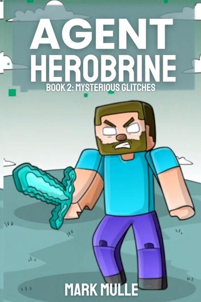 Agent Herobrine Book 2