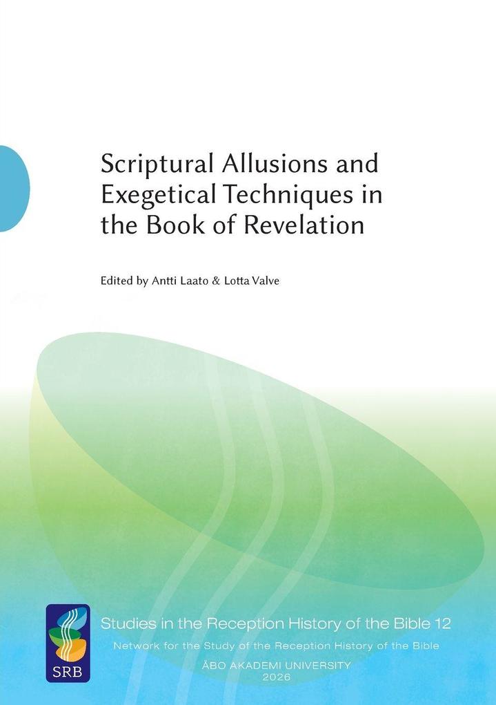 Scriptural Allusions and Exegetical Techniques in the Book of Revelation