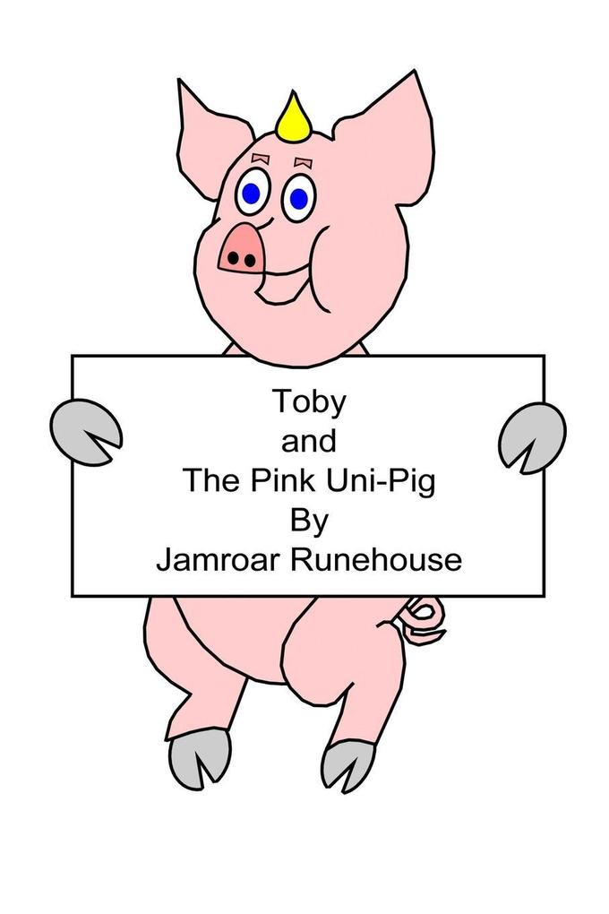 Toby and The Pink Uni-Pig