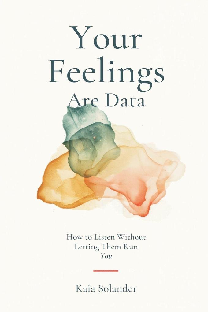 Your Feelings Are Data