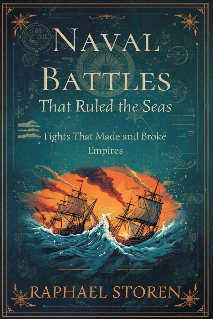 Naval Battles That Ruled the Seas