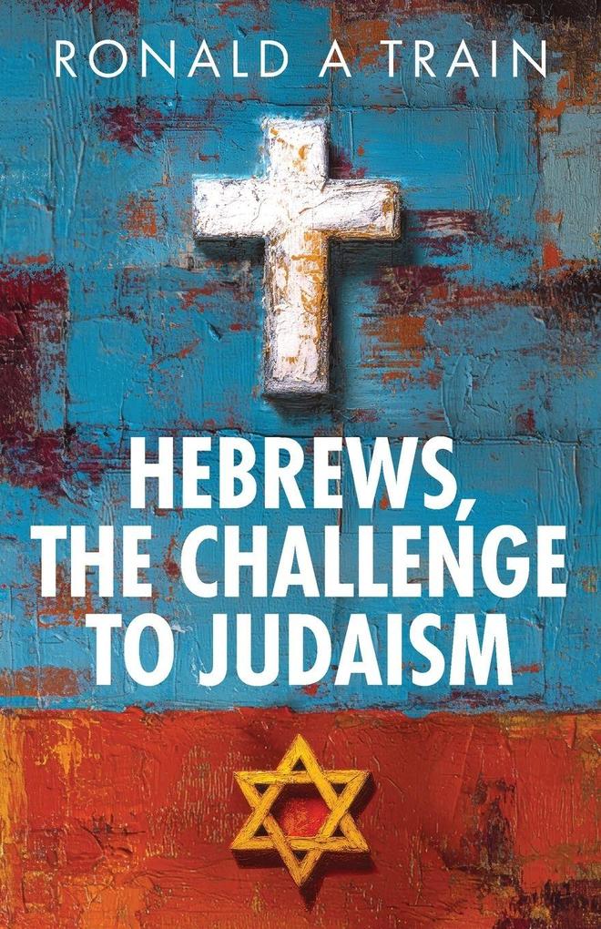 Hebrews the Challenge to Judaism