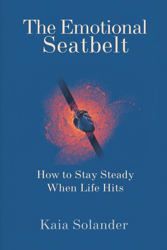 The Emotional Seatbelt