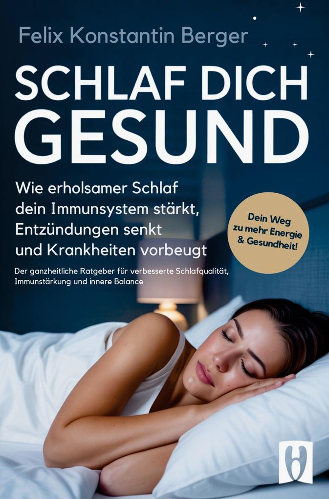 Schlaf dich gesund - wie erholsamer Schlaf dein Immunsystem stärkt Entzündungen senkt und Krankheiten vorbeugt