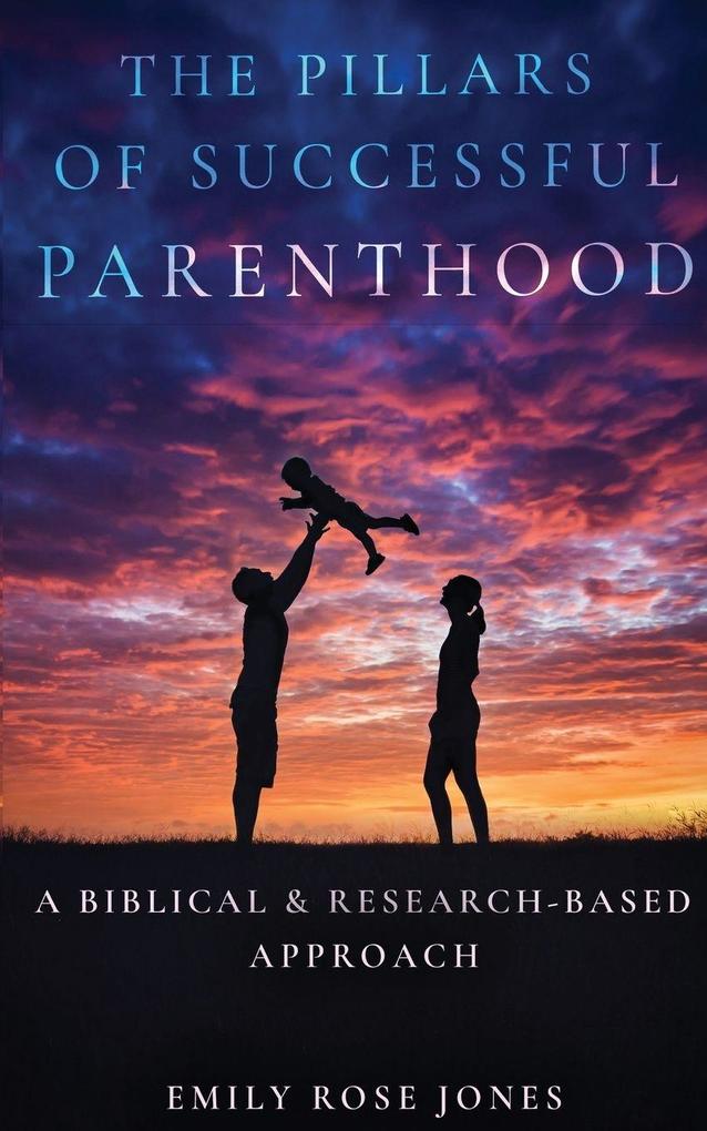 The Pillars of Successful Parenthood