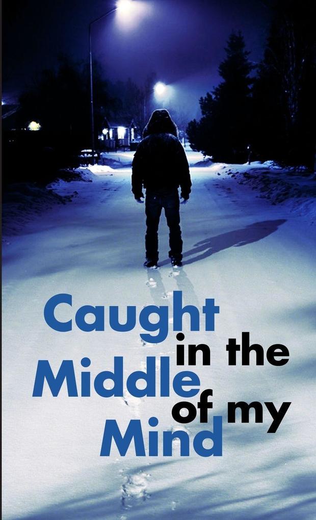 Caught in the Middle of My Mind