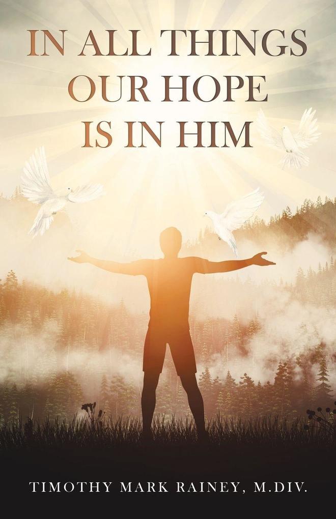 In All Things Our Hope is in Him