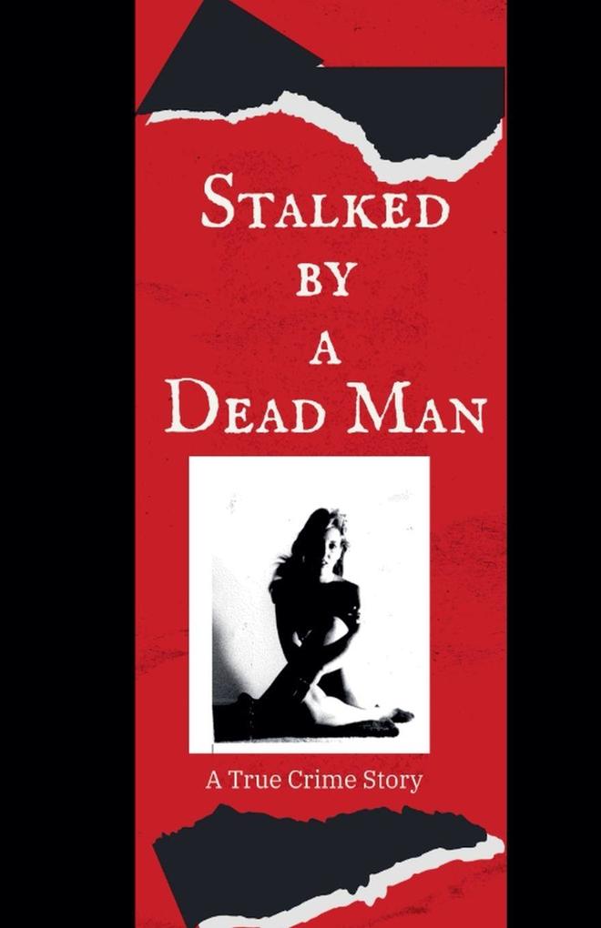 Stalked by a Dead Man