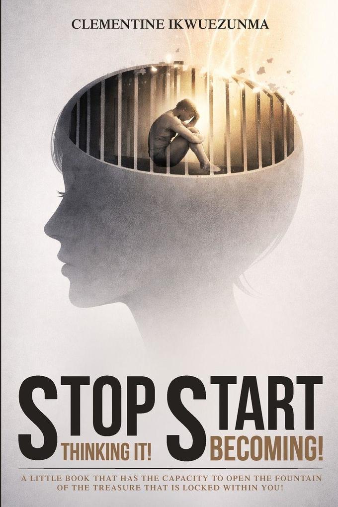 Stop Thinking It! Start Becoming!