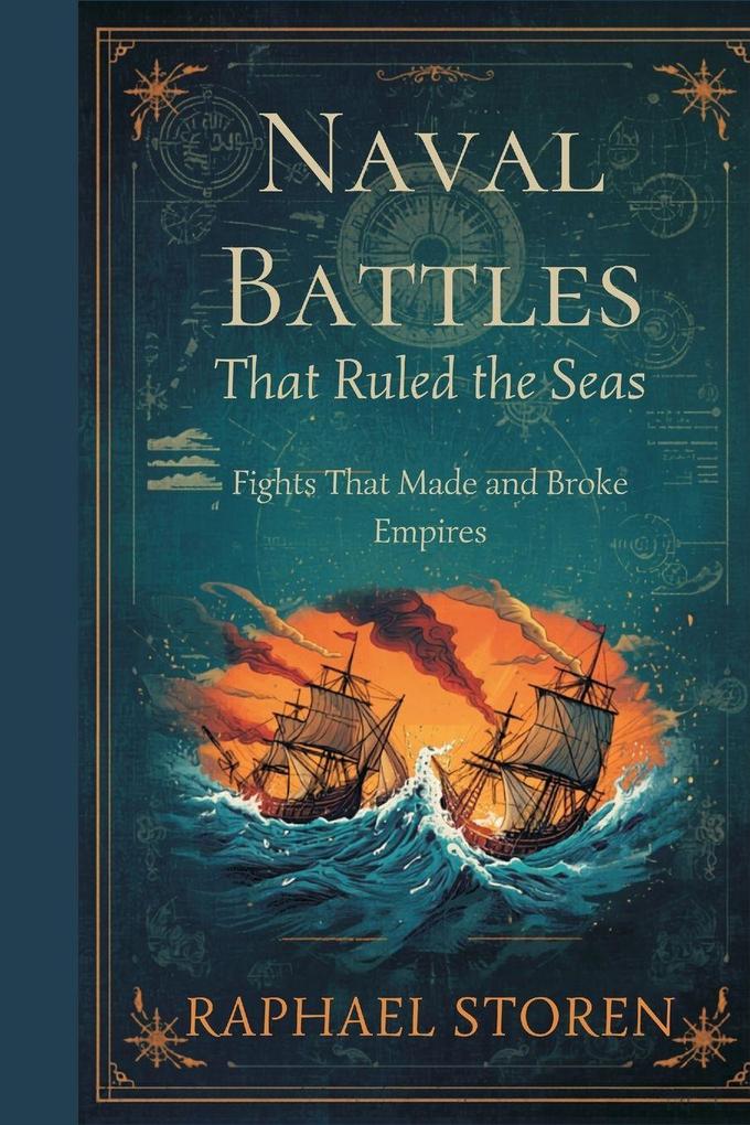 Naval Battles That Ruled the Seas
