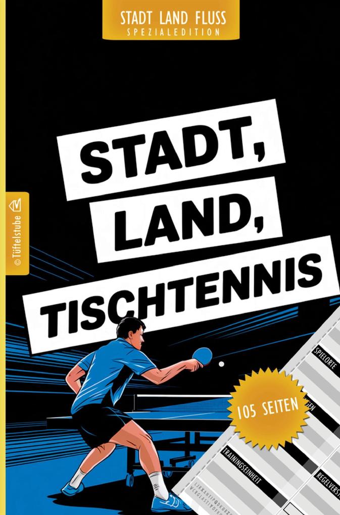 Stadt Land Tischtennis - 105 Seiten - Stadt-Land-Fluss-Spezialedition für Tischtennisspieler