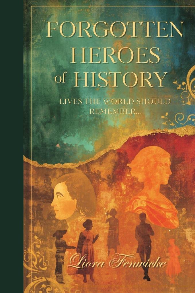 Forgotten Heroes of History