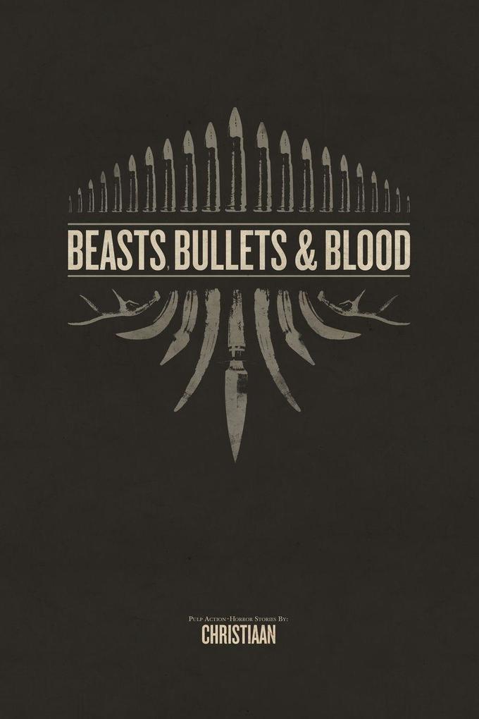 Beasts Bullets and Blood