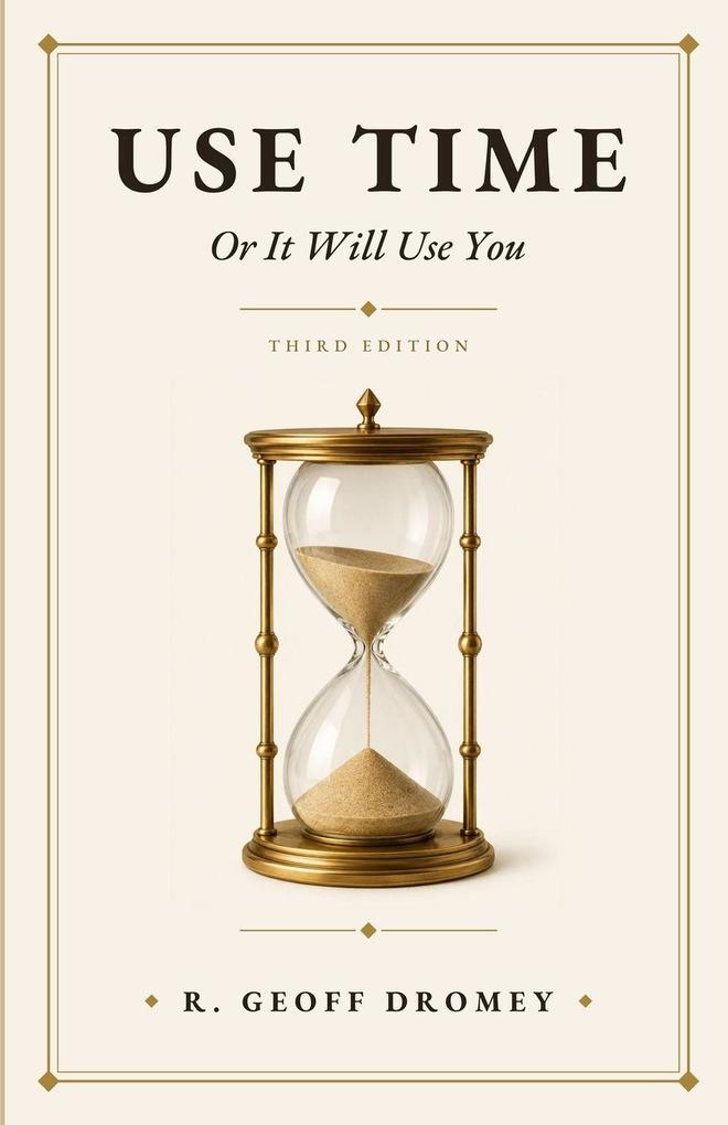 Use Time Or It Will Use You