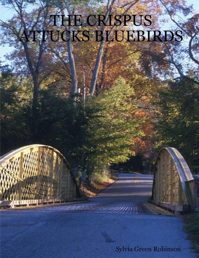 THE CRISPUS ATTUCKS BLUEBIRDS