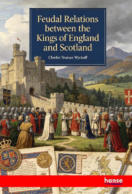 Feudal Relations between the Kings of England and Scotland