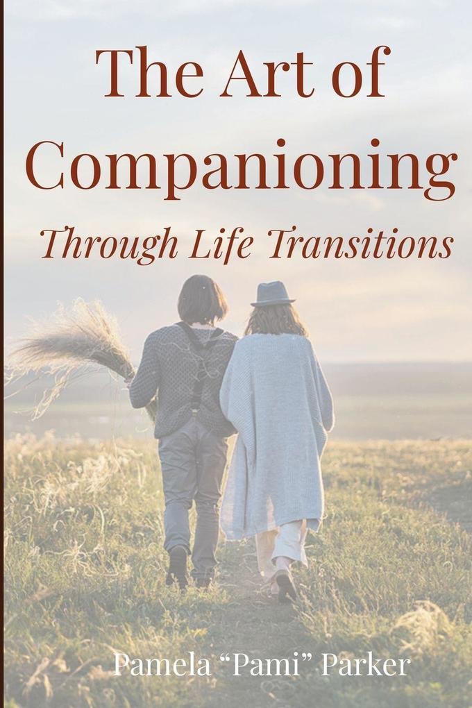 The Art of Companioning Through Life Transitions