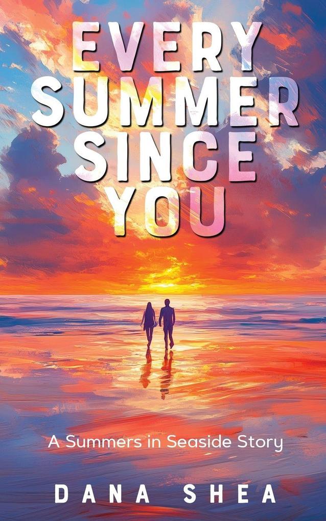 Every Summer Since You