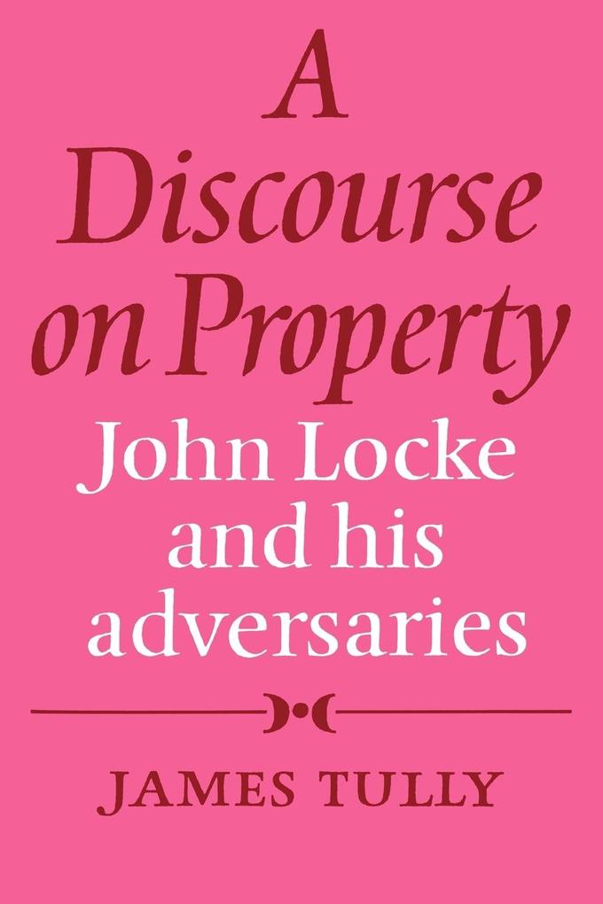 A Discourse on Property - James Tully