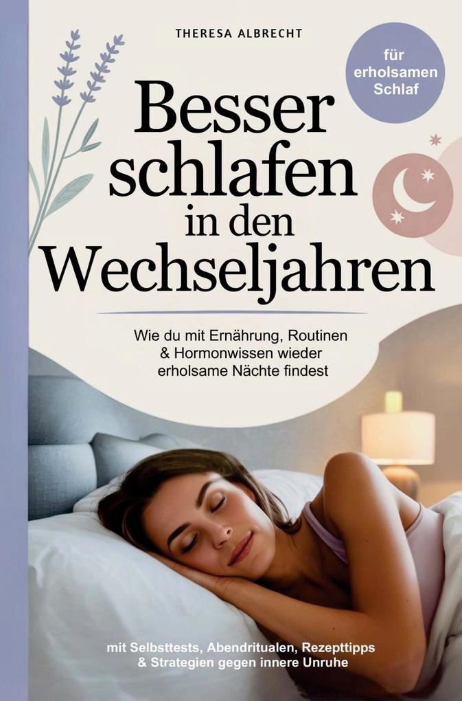 Besser schlafen in den Wechseljahren - Wie du mit Ernährung Routinen & Hormonwissen wieder erholsame Nächte findest