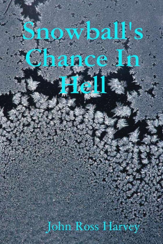 Snowball's Chance In Hell