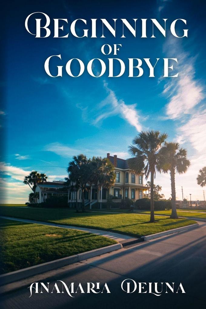 Beginning of Goodbye
