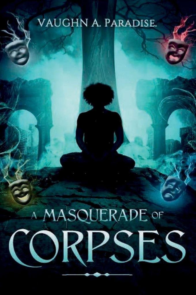 A Masquerade of Corpses