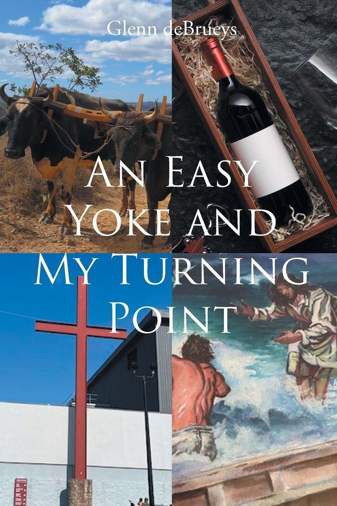 An Easy Yoke and My Turning Point