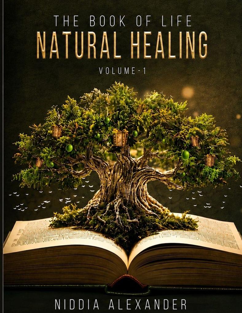 The Book of Life - Natural Healing Volume 1