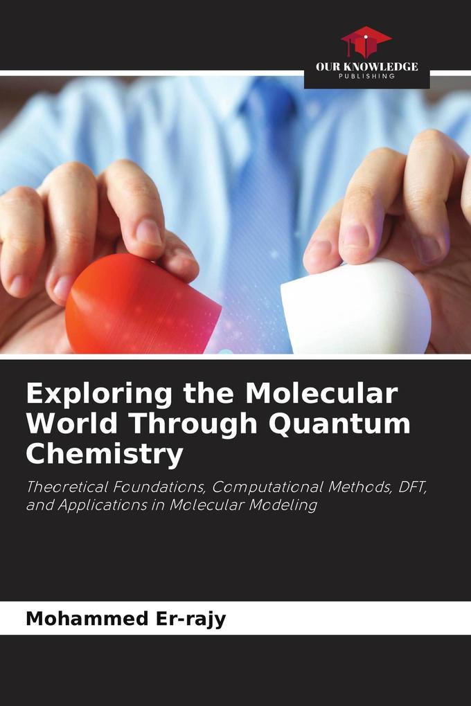 Exploring the Molecular World Through Quantum Chemistry