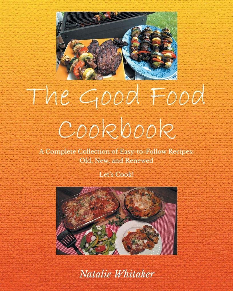 The Good Food Cookbook
