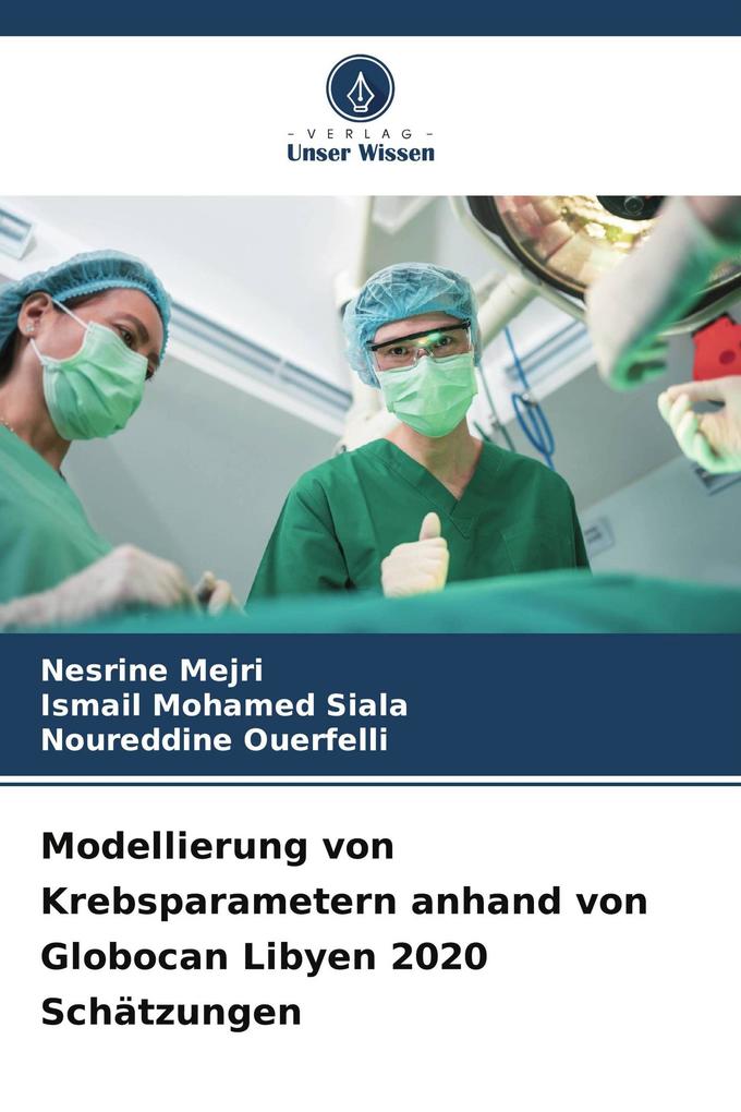 Modellierung von Krebsparametern anhand von Globocan Libyen 2020 Schätzungen