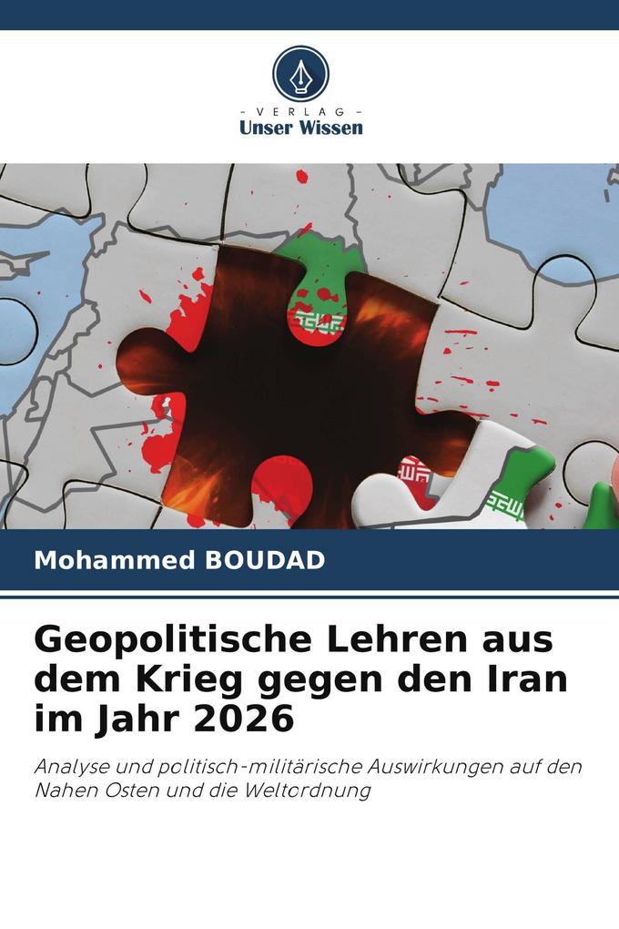 Geopolitische Lehren aus dem Krieg gegen den Iran im Jahr 2026