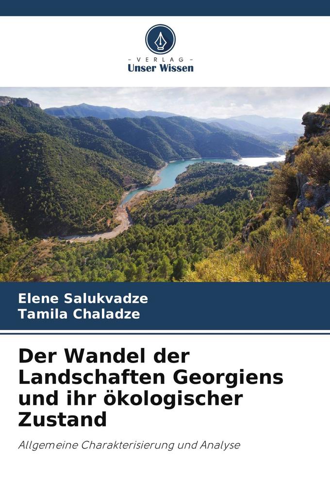 Der Wandel der Landschaften Georgiens und ihr ökologischer Zustand