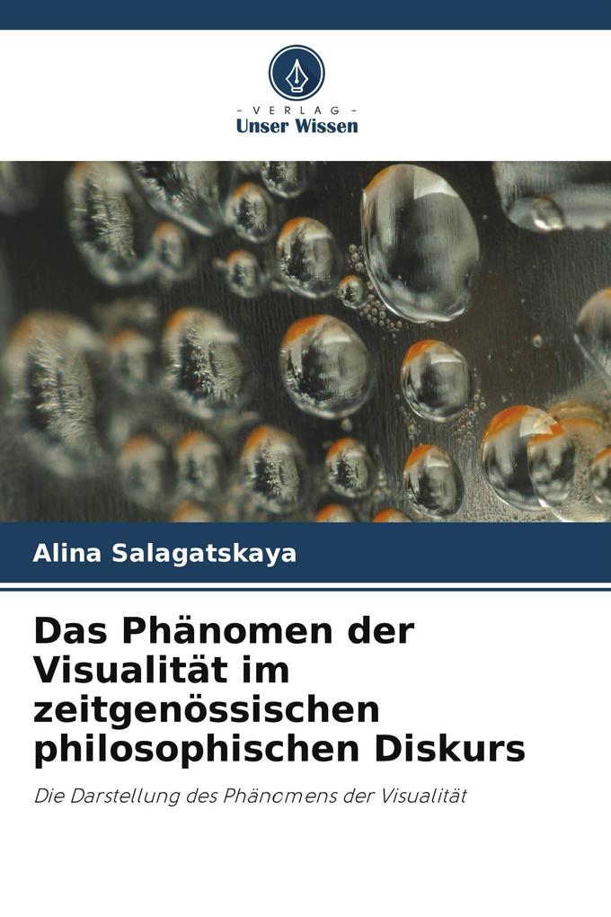 Das Phänomen der Visualität im zeitgenössischen philosophischen Diskurs