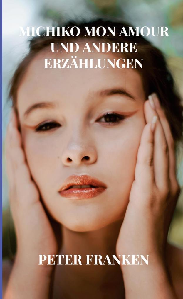 Michiko mon amour und andere Erzählungen