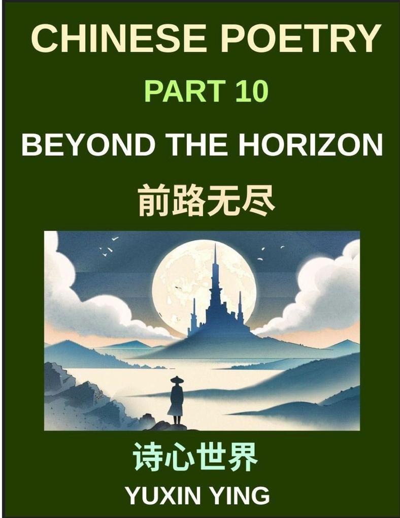 Chinese Poetry (Part 10)- Beyond the Horizon A Bilingual Journey into Future Possibility and Mandarin Expression for Expats HSK Compatible
