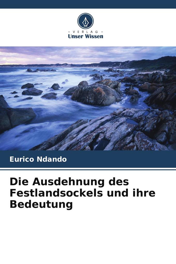 Die Ausdehnung des Festlandsockels und ihre Bedeutung