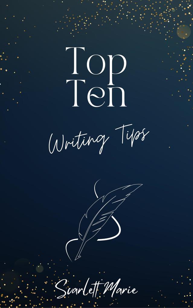 Top Ten Writing Tips