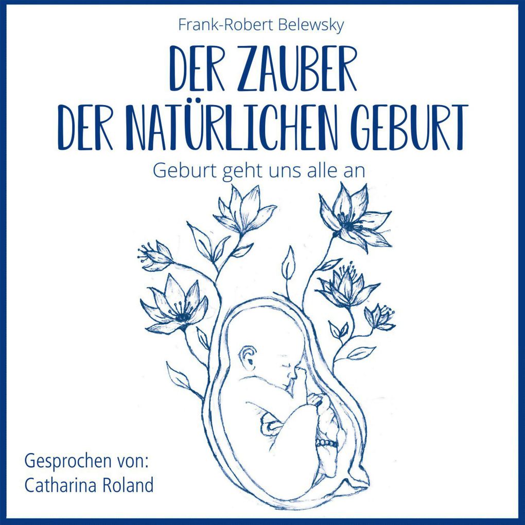 DER ZAUBER DER NATÜRLICHEN GEBURT