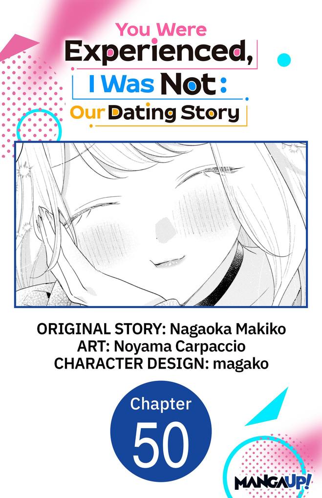 You Were Experienced I Was Not: Our Dating Story #050