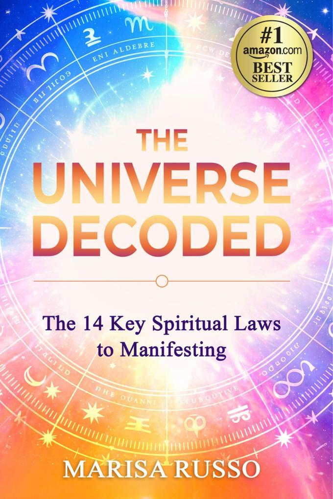 The 14 Key Spiritual Laws to Manifesting - The Universe Decoded