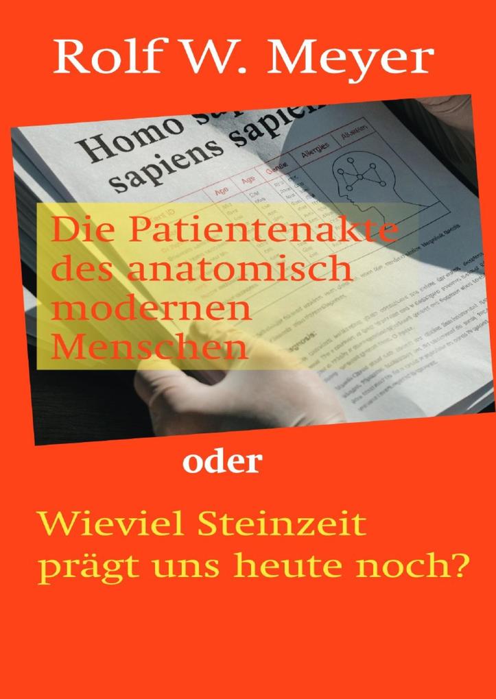 Die Patientenakte des anatomisch modernen Menschen