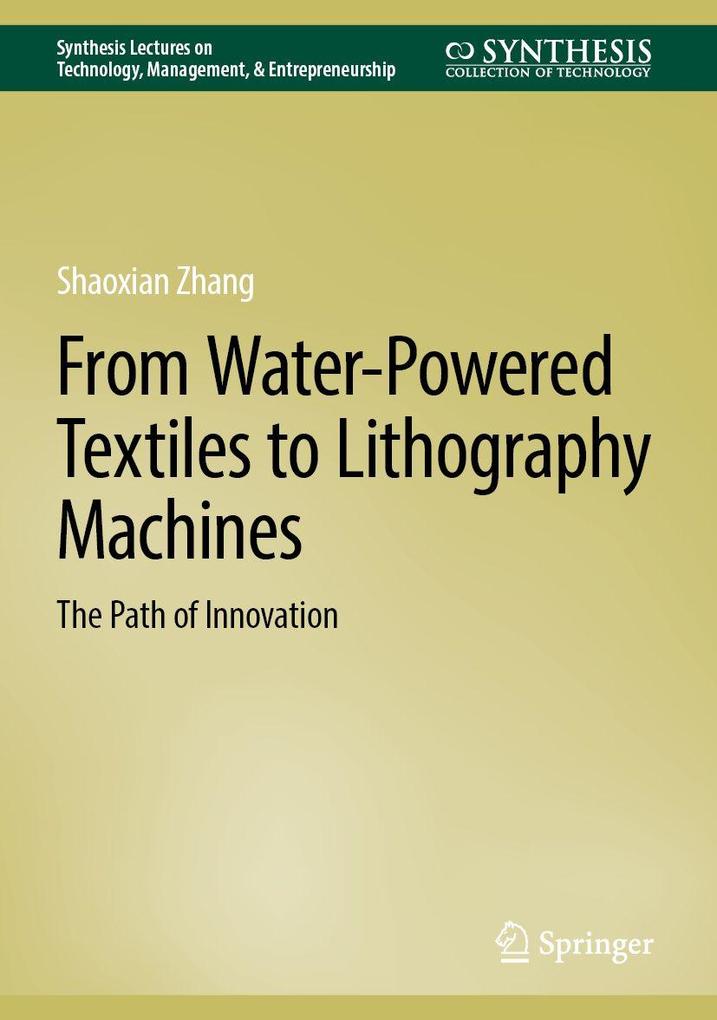 From Water-Powered Textiles to Lithography Machines