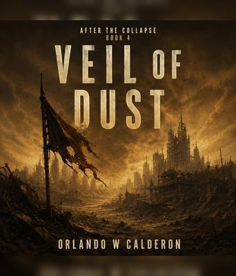 After the Collapse_ The Ultimate Survival Chronicles (Book 4 Veil of Dust)